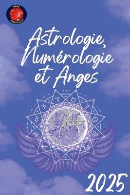 Astrologie, Numérologie et Anges 2025 - Alina Rubi - cover