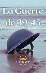 La Guerre de 39-45