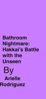 “Bathroom Nightmare: Hakkai’s Battle with the Unseen”