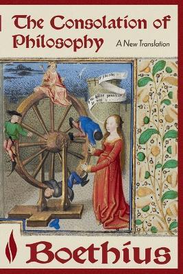 The Consolation of Philosophy - Anicius Manlius Boethius,Francesca A Bosco - cover