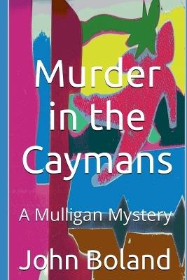 Murder in the Caymans - John Boland - cover