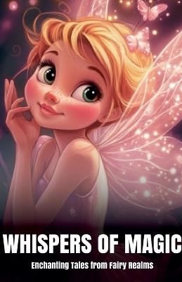 Whispers of Magic: Enchanting Tales from Fairy Realms - Morgan B Blake - cover