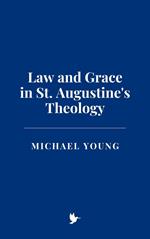 Law and Grace in St. Augustine's Theology
