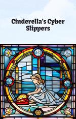 Cinderella's Cyber Slippers