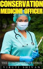 Conservation Medicine Officer - The Comprehensive Guide