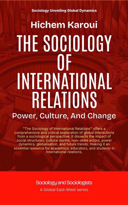 The Sociology Of International Relations: Power, Culture, And Change
