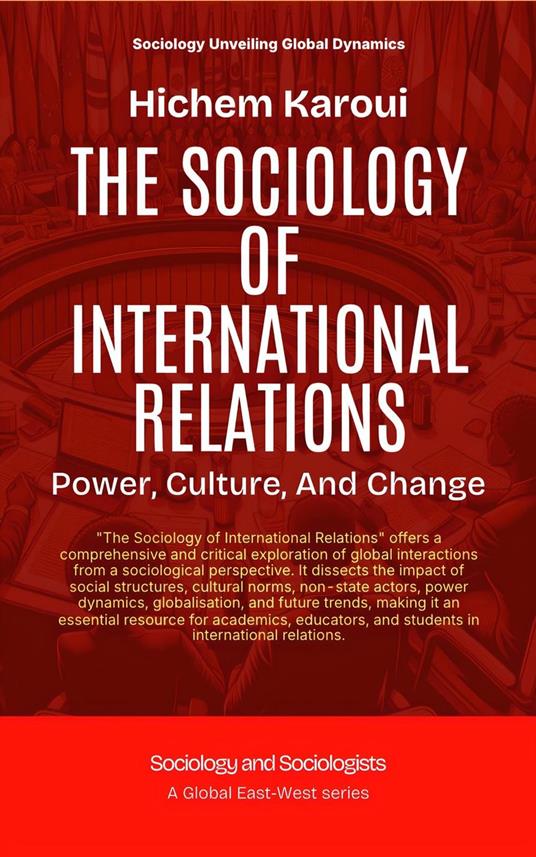The Sociology Of International Relations: Power, Culture, And Change