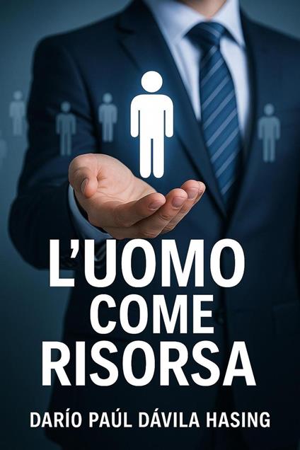 L'Uomo Come Risorsa - Darío Paúl Dávila Hasing - ebook