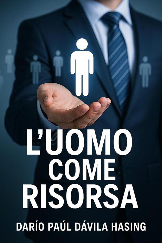 L'Uomo Come Risorsa - Darío Paúl Dávila Hasing - ebook