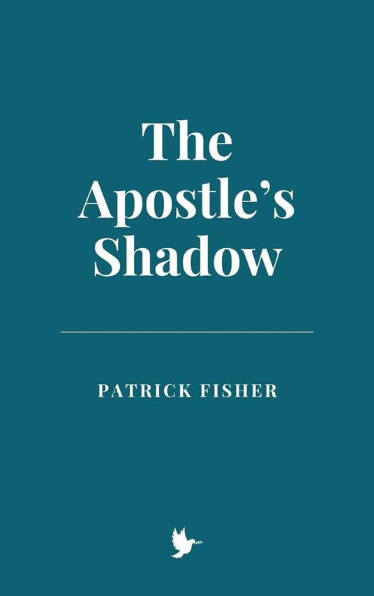 The Apostle’s Shadow - Patrick Fisher - ebook