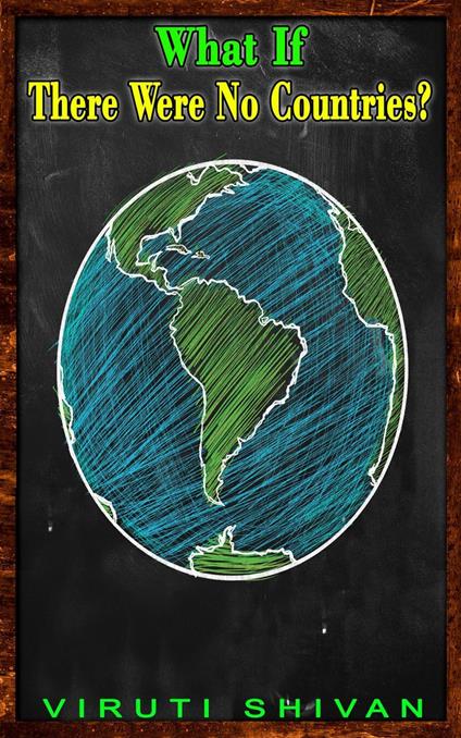 What If There Were No Countries?