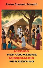 Medico per passione Missionario per destino