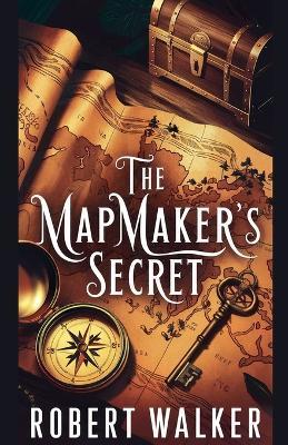 The Mapmaker's Secret - Robert Walker - cover