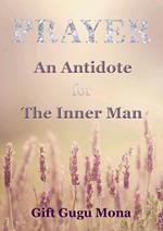 Prayer an Antidote for the Inner Man