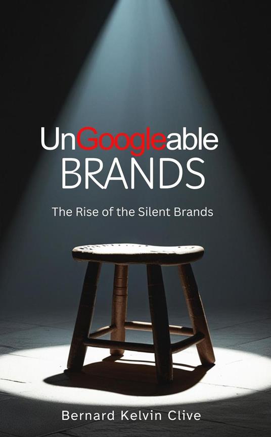 UnGoogleable Brands: The Rise of the Silent Brands