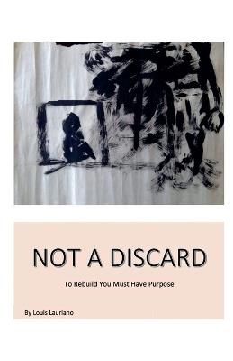 Not A Discard - Louis Lauriano - cover