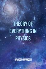 Theory of Everything in Physics