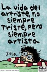 La vida del artriste, no siempre triste, pero siempre artista