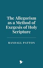 The Allegorism as a Method of Exegesis of Holy Scripture
