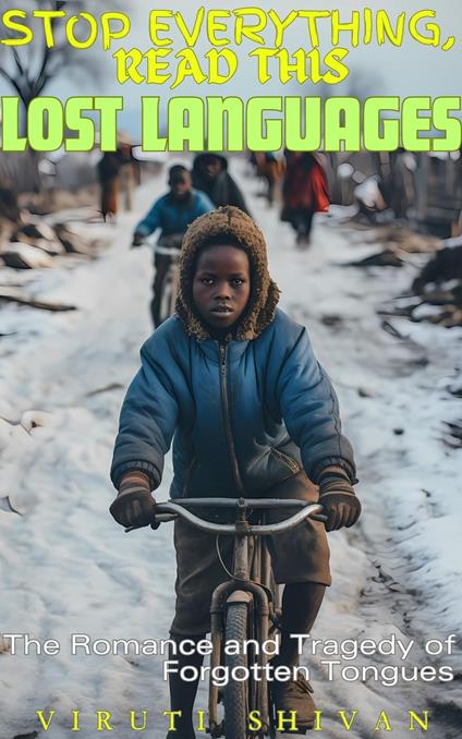 Lost Languages - The Romance and Tragedy of Forgotten Tongues