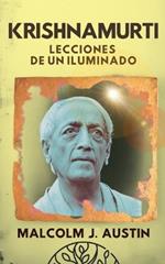 Krishnamurti - Lecciones de un Iluminado