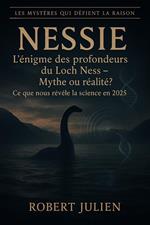 Nessie : L’énigme des profondeurs du Loch Ness Mythe ou réalité ? Ce que nous révèle la science en 2025