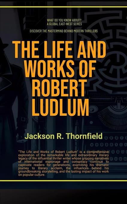 The Life and Works of Robert Ludlum
