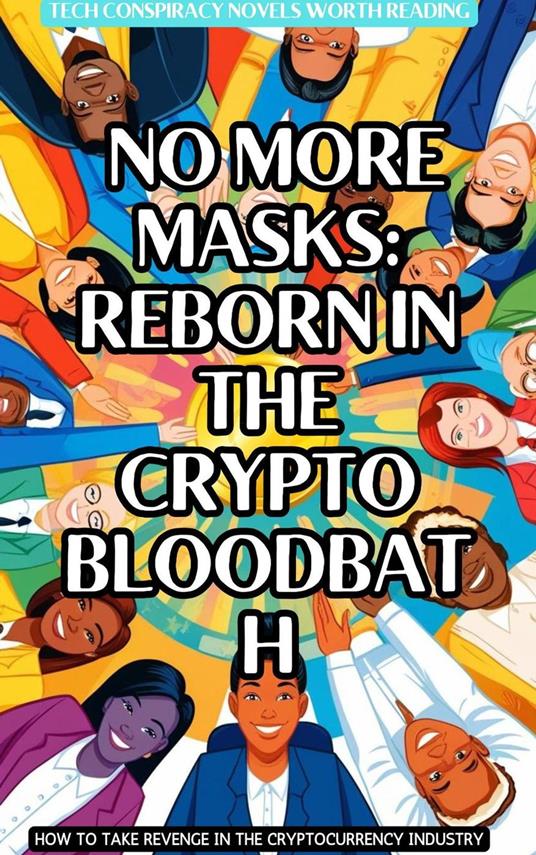 No More Masks: Reborn in the Crypto Bloodbath