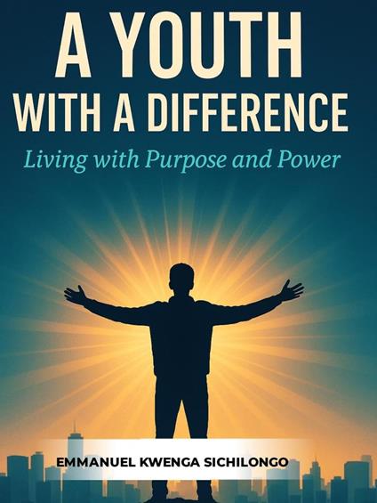 A Youth With A Difference: Living with Purpose & Power