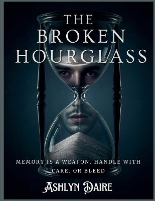 The Broken Hourglass - Ashlyn Daire - cover