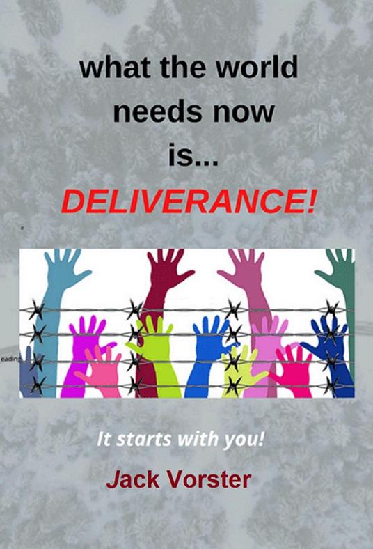 What the World needs now is Deliverance