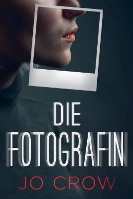 Die Fotografin - Jo Crow - cover