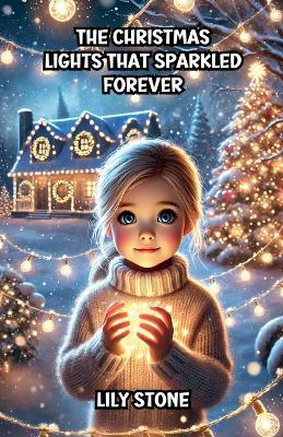 The Christmas Lights That Sparkled Forever - Lily Stone - cover
