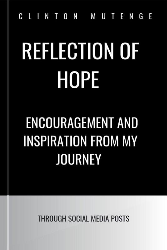 REFLECTION OF HOPE By CLINTON MUTENGE - Clinton Mutenge - ebook
