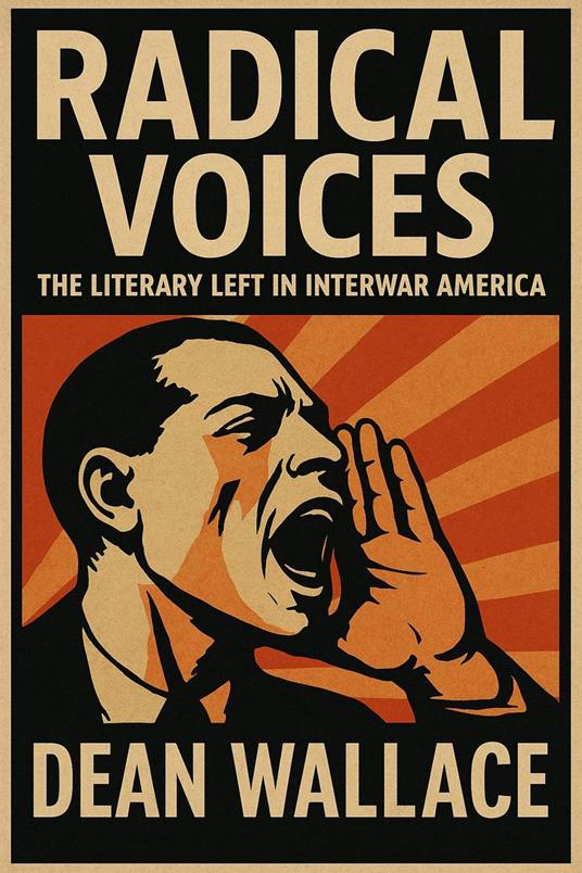 Radical Voices: The Literary Left in Interwar America