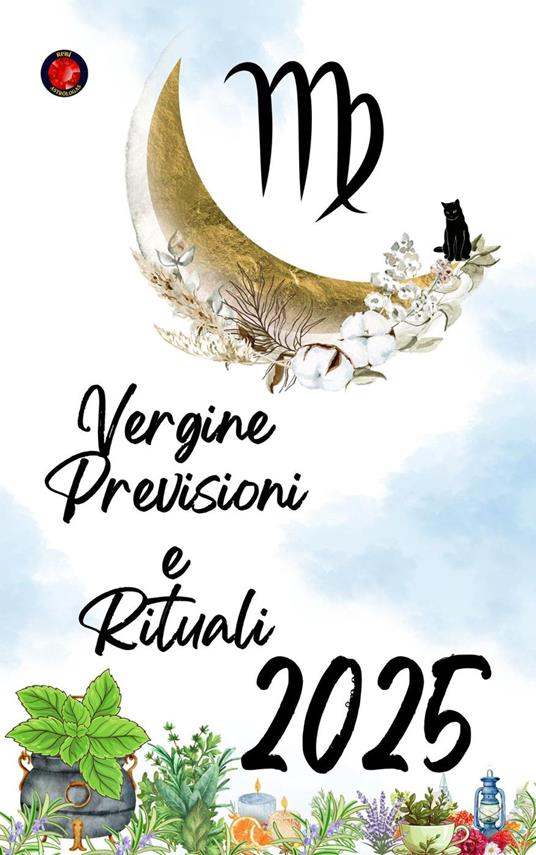 Vergine Previsioni e Rituali 2025 - Alina Rubi - ebook