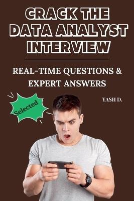 Crack the Data Analyst Interview: Real-Time Questions & Expert Answers - Yash D - cover