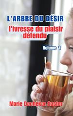 L'arbre du désir : l'ivresse du plaisir défendu