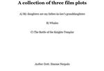 A Collection of Three Film Plots