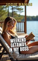 Weekend Getaway In My Boss