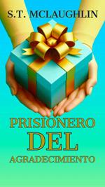Prisionero del Agradecimiento
