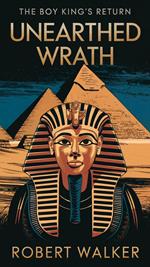 Unearthed Wrath: The Boy King's Return