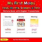 My First Malay Days, Months, Seasons & Time Picture Book with English Translations