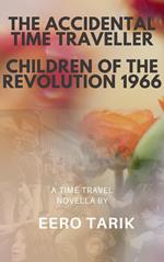 The Accidental Time Traveller - Children of the Revolution 1966