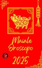 Maiale Oroscopo 2025