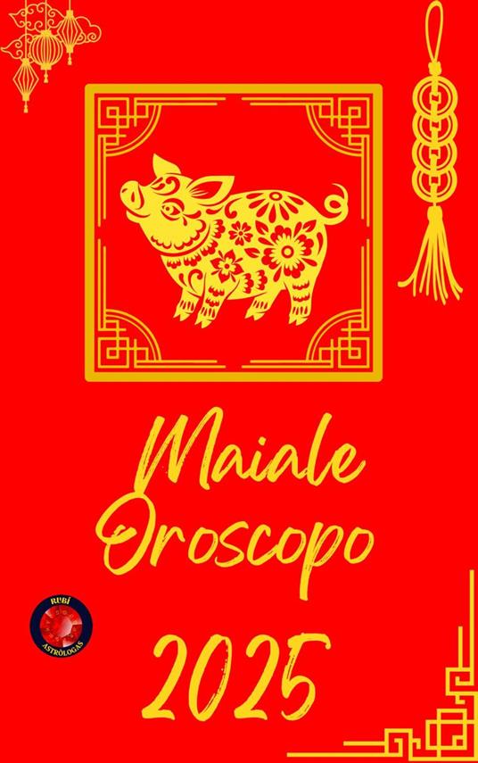 Maiale Oroscopo 2025 - Alina Rubi - ebook