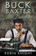 Buck Baxter, Love Detective