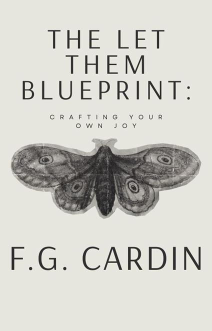 The Let Them Blueprint: Crafting Your Own Joy