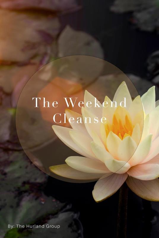 The Weekend Cleanse