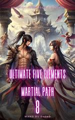 Ultimate Five Elements Martial Path